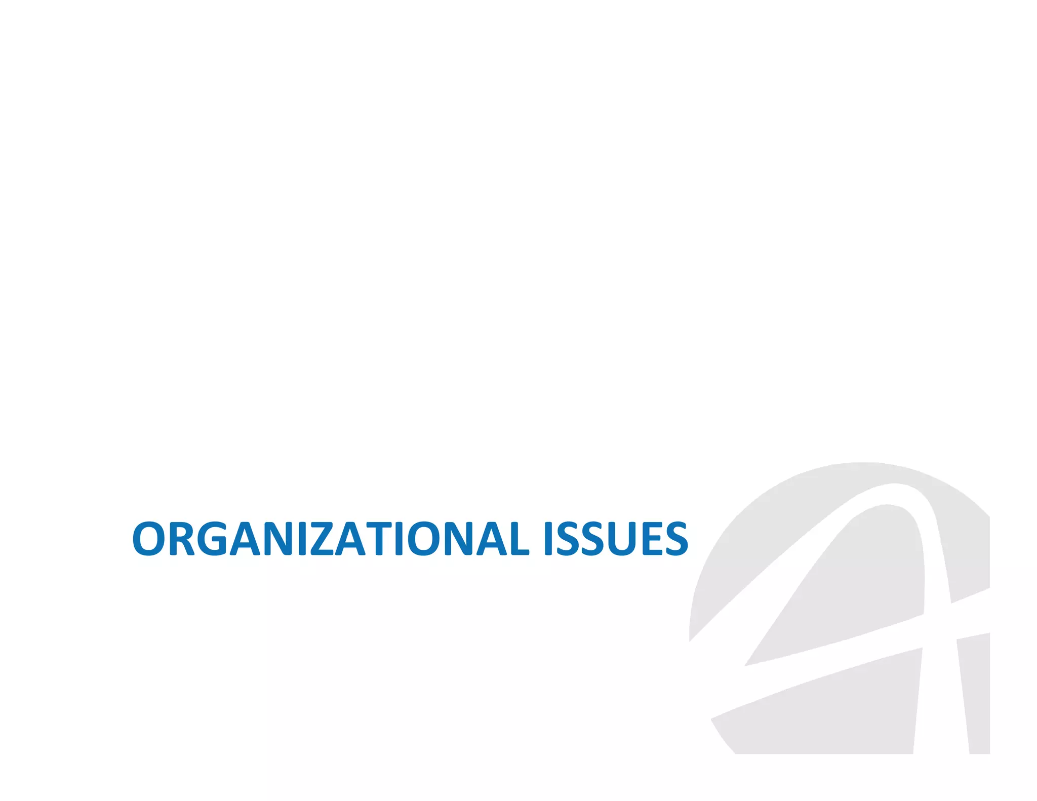 ORGANIZATIONAL ISSUES

 