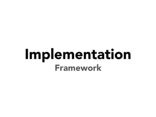 Implementation
Framework

 