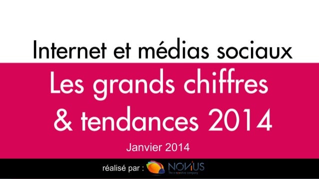 Internet et médias sociaux : les grands chiffres et tendances 2014