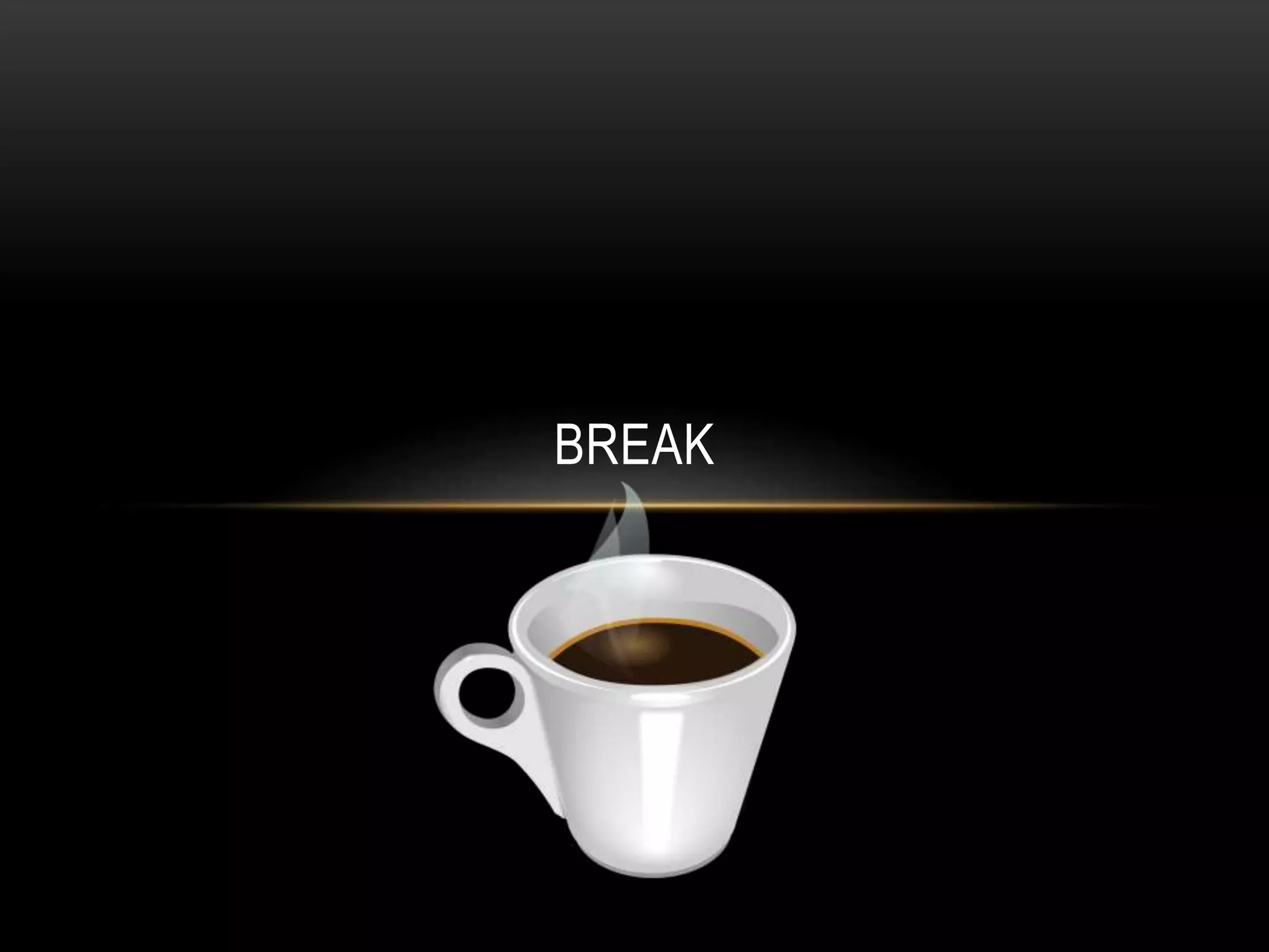 BREAK
 
