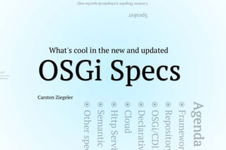 What's cool in the new and updated OSGi Specs