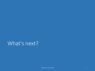 What's next?
Excel 2013 as a power user 65
 