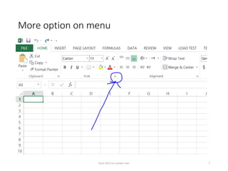 More option on menu
Excel 2013 as a power user 7
 