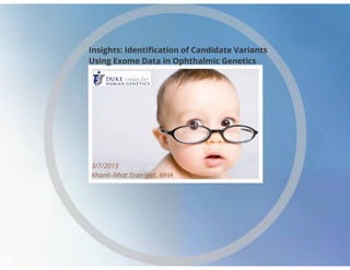 Insights: Identification of Candidate Variants using Exome Data in Ophthalmic Genetics