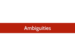 Ambiguities
 