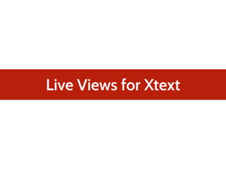 Live Views for Xtext
 