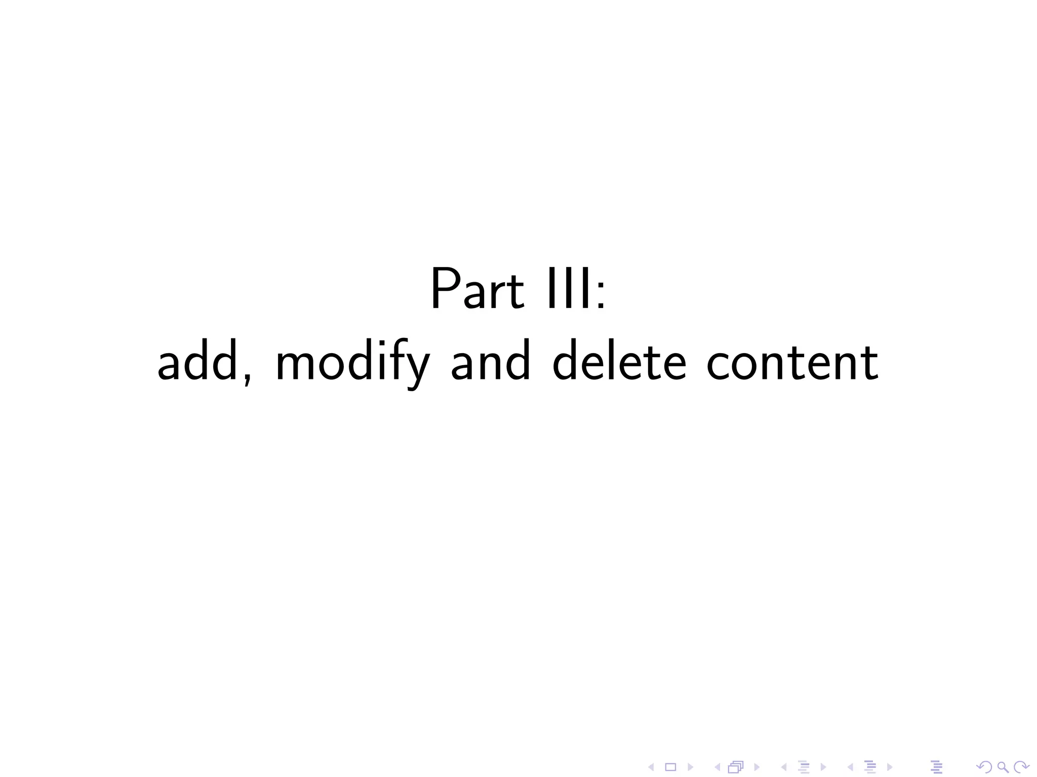 Part III: add, modify and delete content 