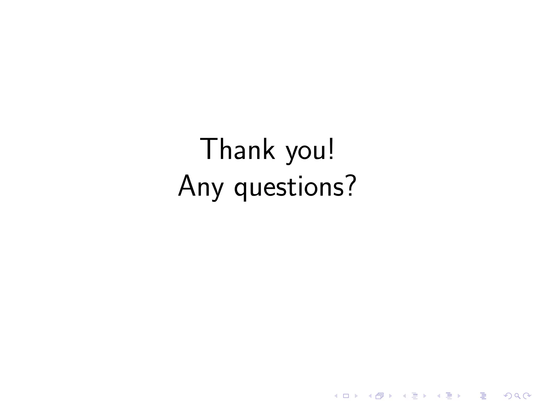 Thank you! Any questions? 