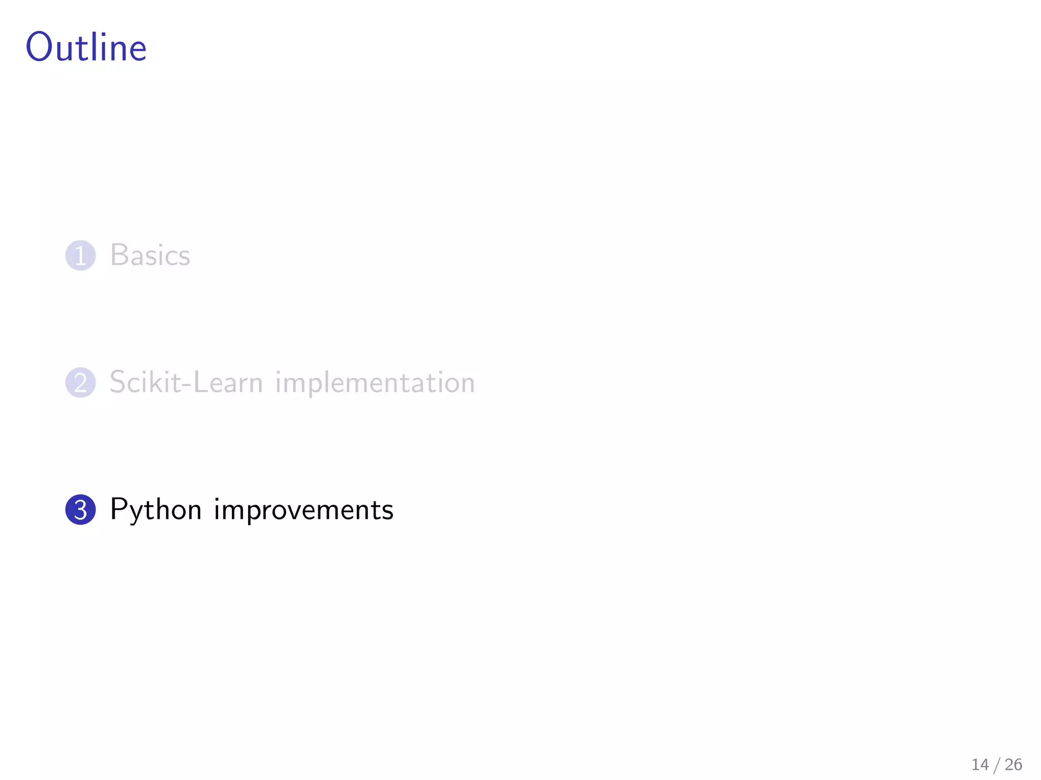 Development cycle 
User feedback 
Benchmarks 
Profiling 
Algorithmic 
and code 
improvements 
Implementation 
Peer review 
12 / 26 
 