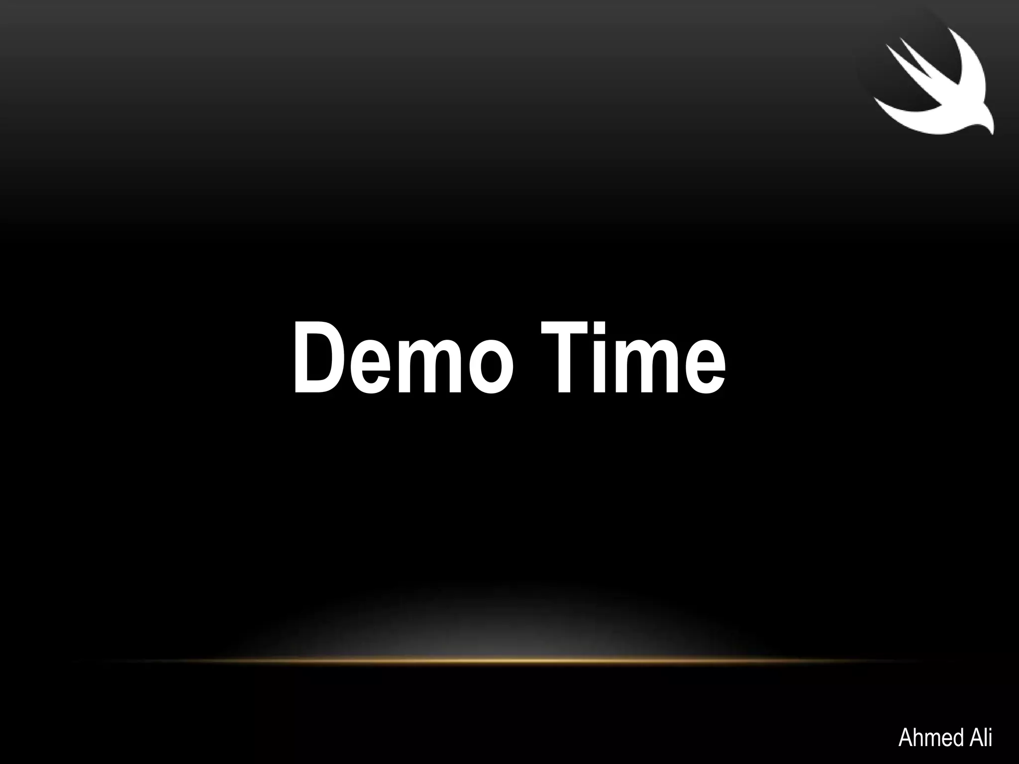 Demo Time 
Ahmed Ali 
