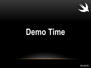 Demo Time 
Ahmed Ali 
