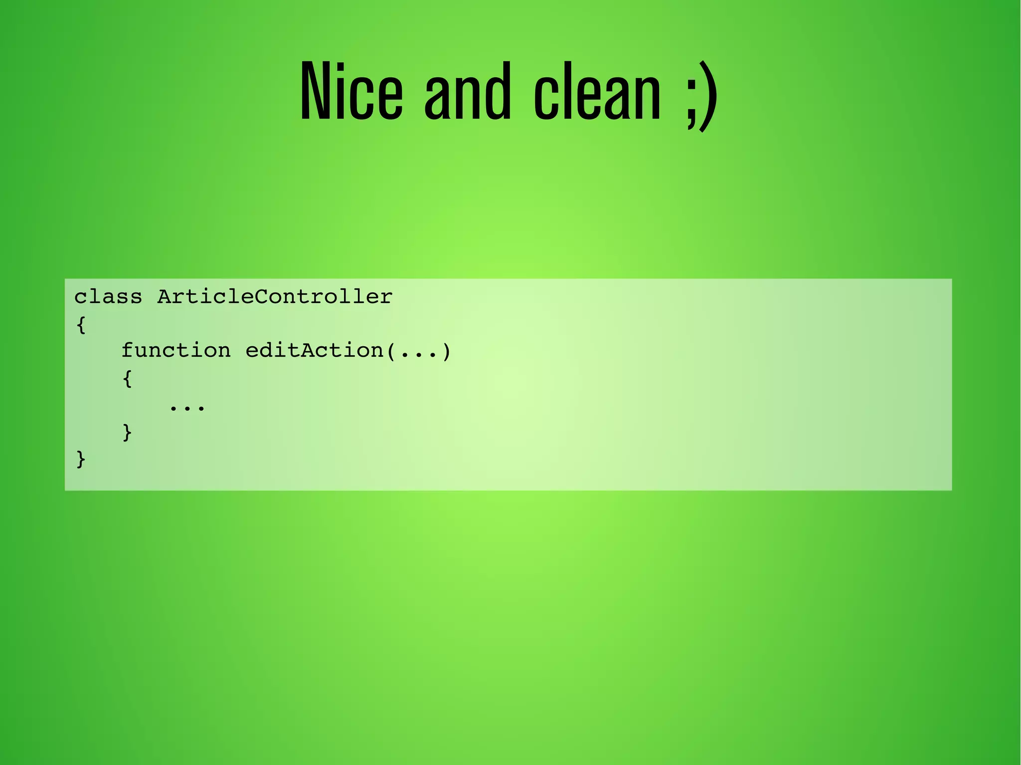 class ArticleController 
{ 
function editAction(...) 
{ 
... 
} 
} 
Nice and clean ;) 
 