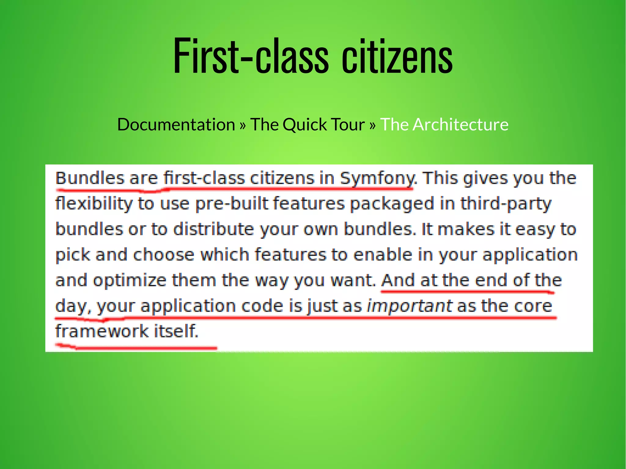 First-class citizens 
Documentation » The Quick Tour » The Architecture 
 