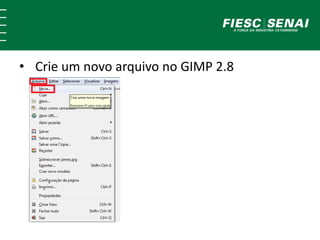• Crie um novo arquivo no GIMP 2.8 
 