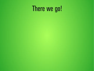 There we go! 
 
