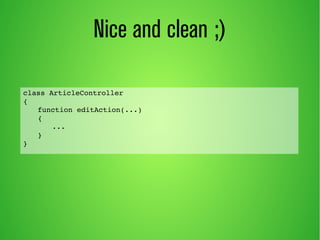 class ArticleController 
{ 
function editAction(...) 
{ 
... 
} 
} 
Nice and clean ;) 
 