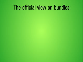 The official view on bundles 
 
