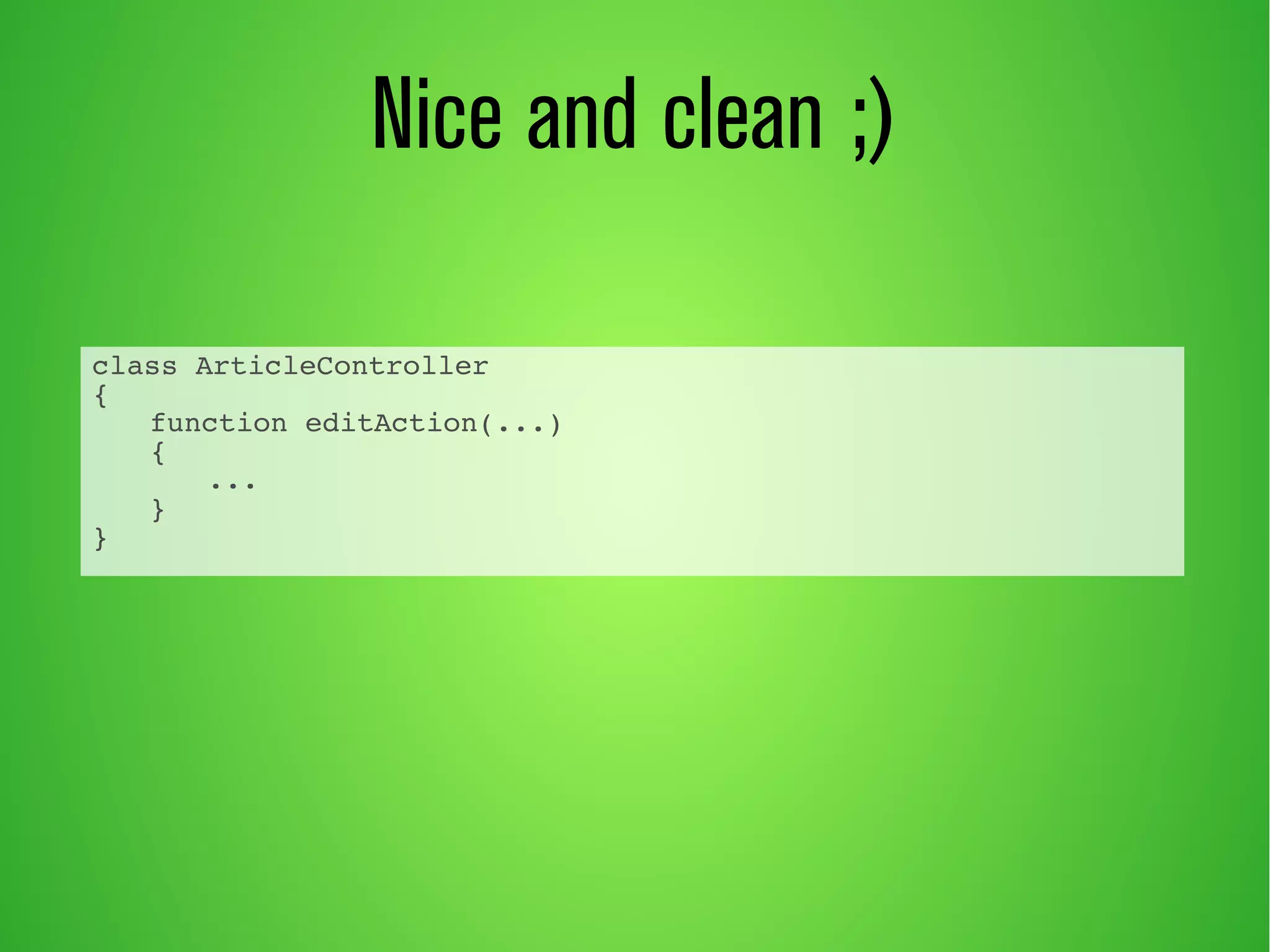 class ArticleController 
{ 
function editAction(...) 
{ 
... 
} 
} 
Nice and clean ;) 
 