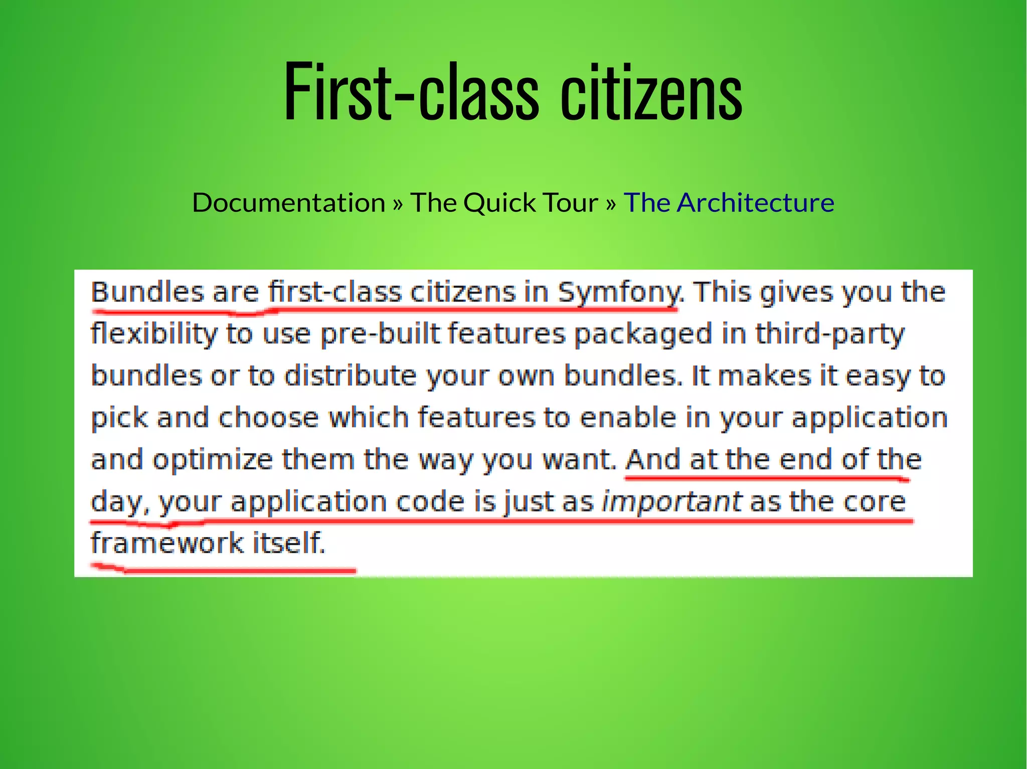 First-class citizens 
Documentation » The Quick Tour » The Architecture 
 