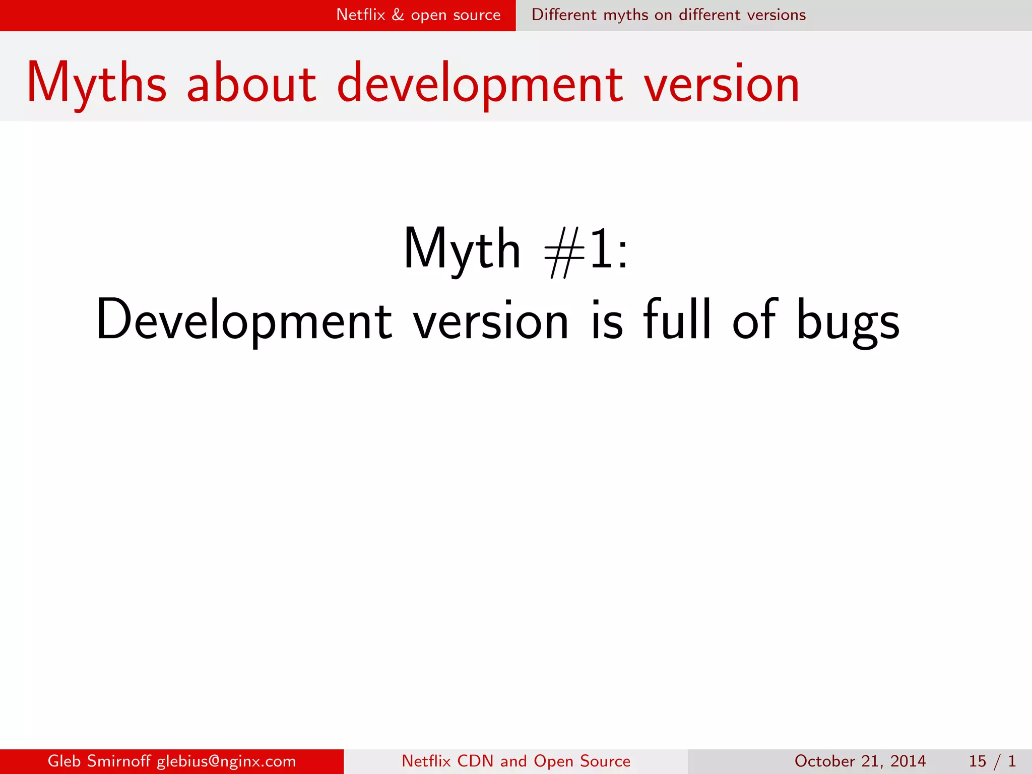 les per appliance 
I 5000-30,000 client streams per appliance 
I 300-1000 clients per disk 
I Clients request 80Kb-300Kb ranges 
Gleb Smirno glebius@nginx.com Net
ix CDN and Open Source October 21, 2014 12 / 1 
 