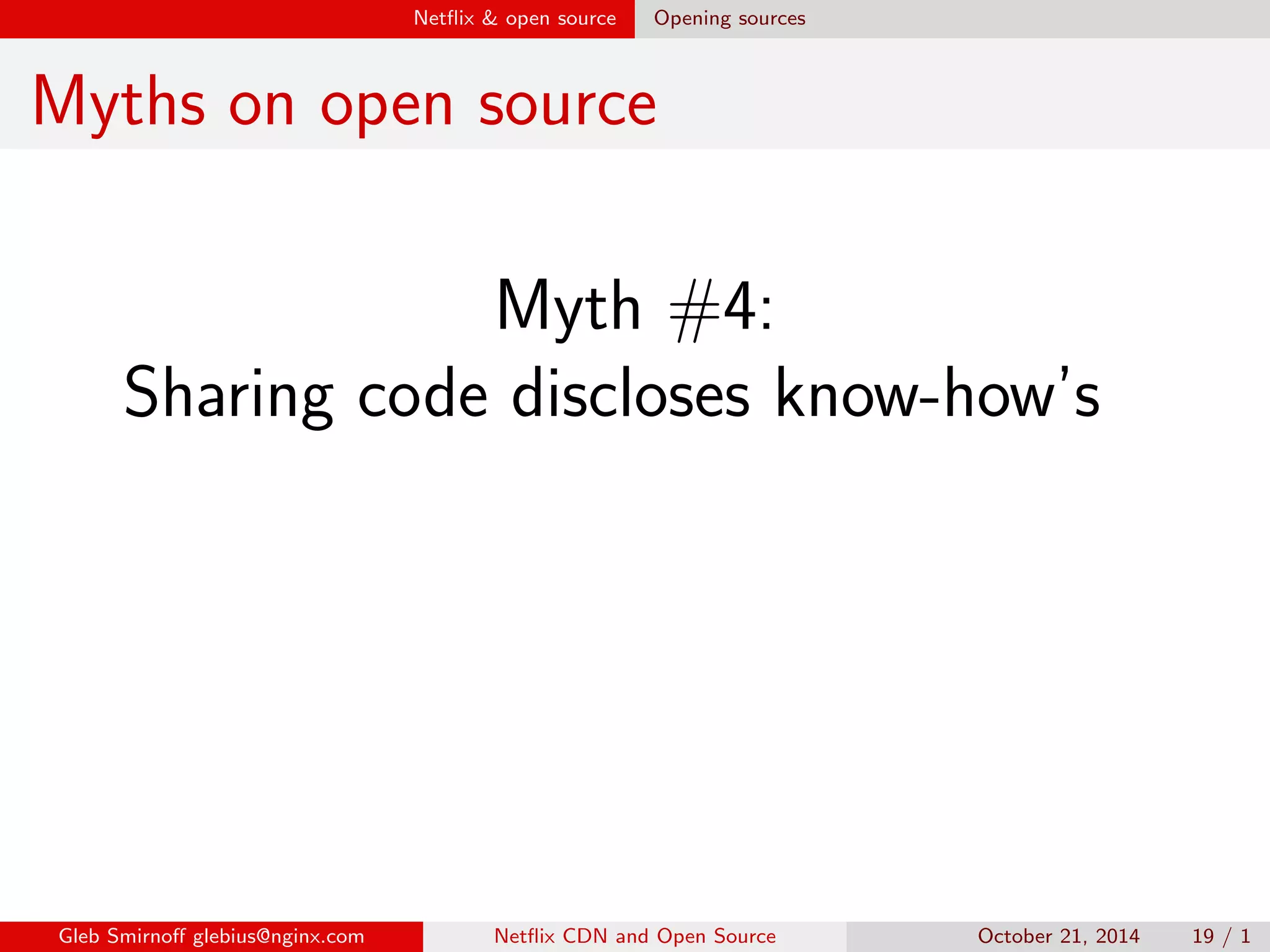 x bugs 2 
2http://en.wikipedia.org/wiki/Free rider problem 
Gleb Smirno glebius@nginx.com Net
ix CDN and Open Source October 21, 2014 16 / 1 
 