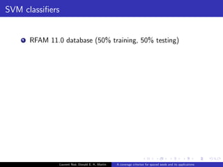 Coverage measure for a seed 
alignment : x = 101111001011111 
Laurent Noe, Donald E. K. Martin A coverage criterion for spaced seeds and its applications 
 
