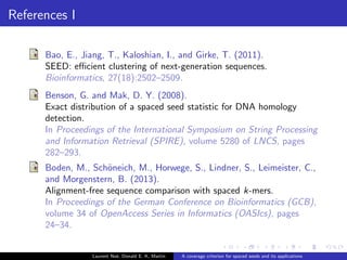 ers 
1 RFAM 11.0 database (50% training, 50% testing) 
Laurent Noe, Donald E. K. Martin A coverage criterion for spaced seeds and its applications 
 