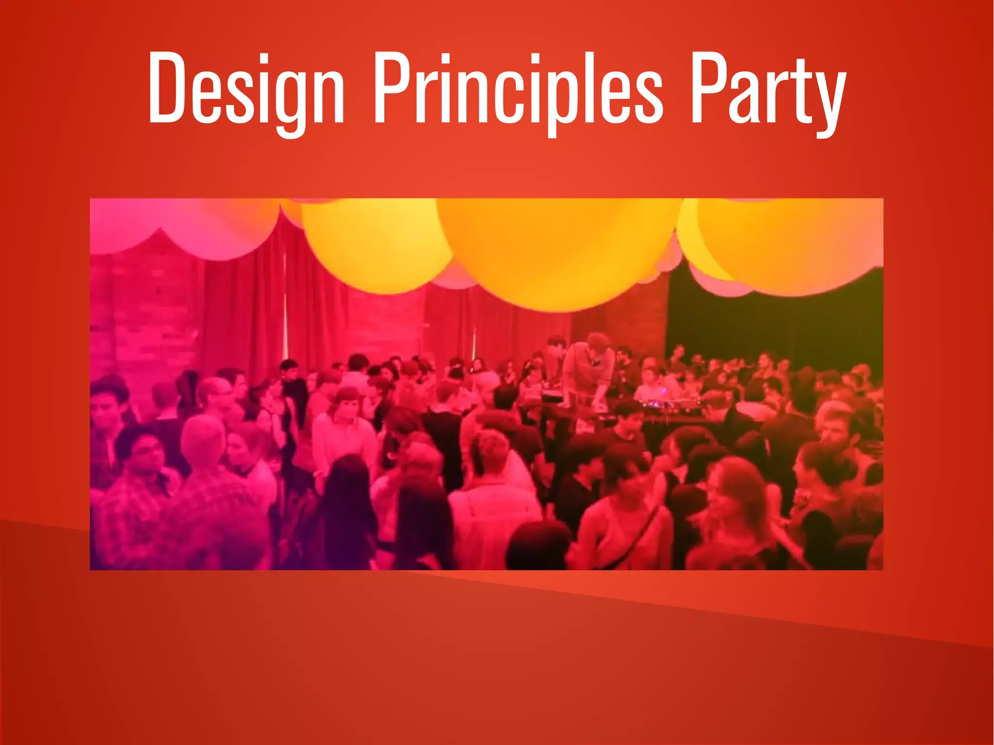 Design Principles Party 
 