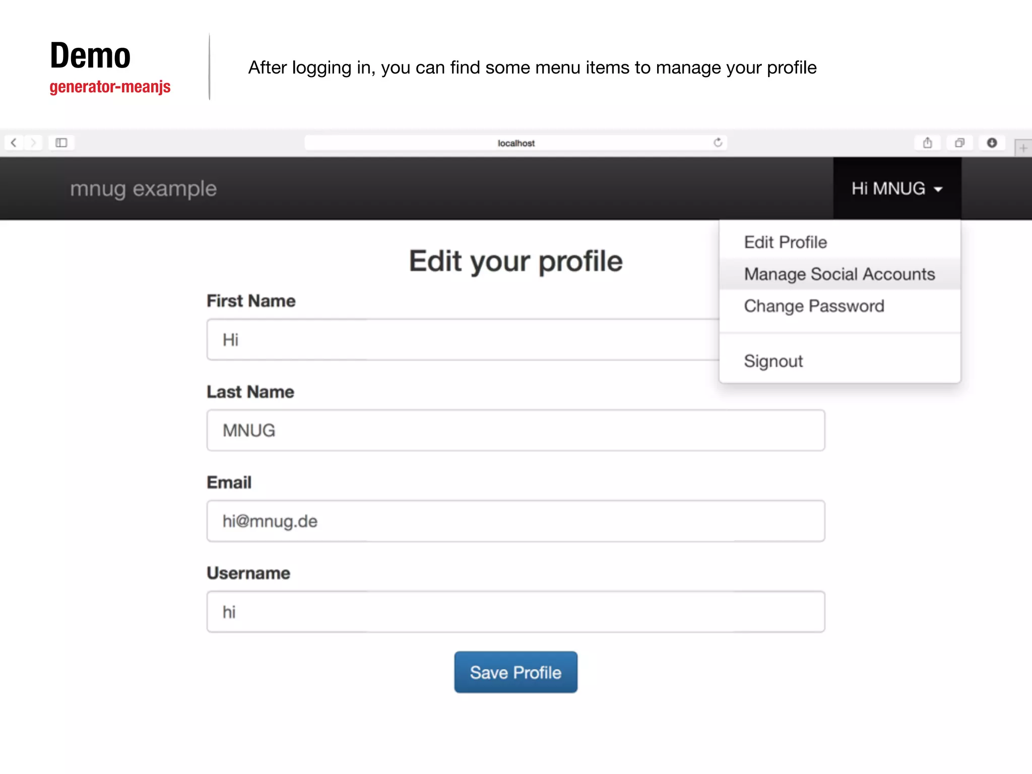 Demo 
generator-meanjs 
After logging in, you can find some menu items to manage your profile 
 