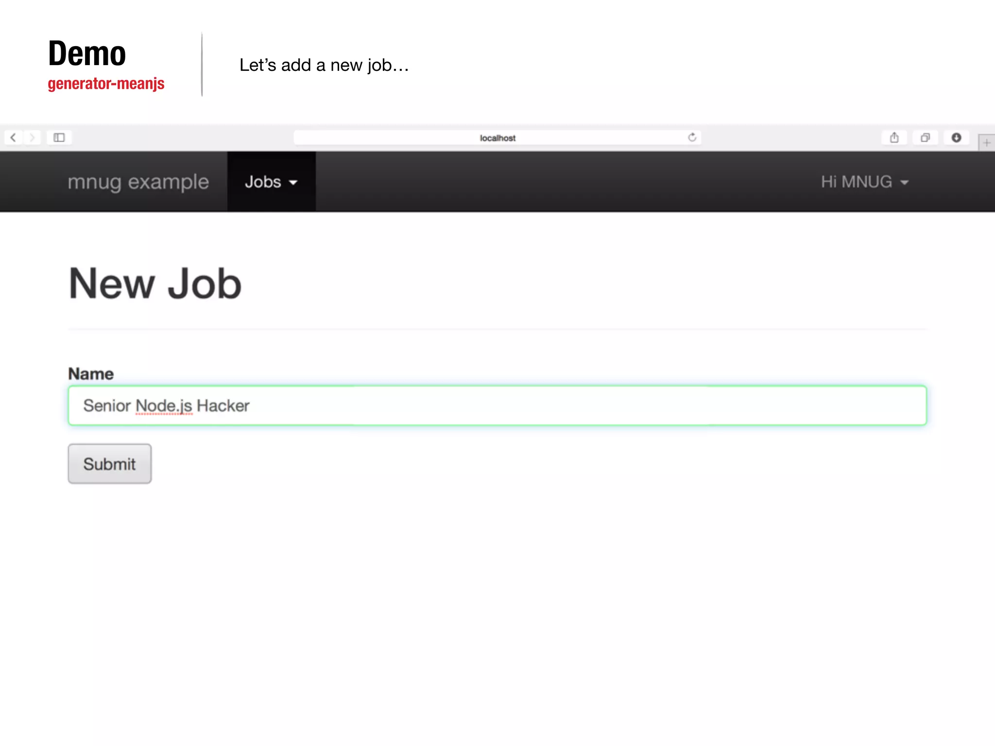Demo 
generator-meanjs 
Let’s add a new job… 
 