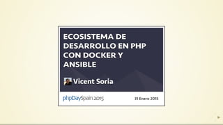 Ecosistema de desarrollo en PHP con Docker y Ansible