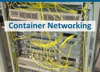 Container Networking
 