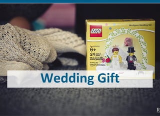 Wedding Gift
 