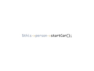 $this->person->startCar();
 