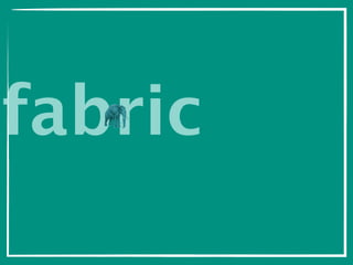 fabric
 