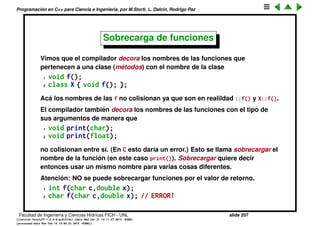 Programaci´on en C++ para Ciencia e Ingenier´ıa, por M.Storti, L. Dalc´ın, Rodrigo Paz
Inicializaci´on de estructuras
1 struct X {
2 int i;
3 float f;
4 char c;
5 };
6
7 X x1 = { 1, 2.2, ’c’ };
Se pueden inicializar un arreglo de X al mismo tiempo con doble llaves.
1 X x2[3] = { {1, 1.1, ’a’}, {2, 2.2, ’b’} };
Facultad de Ingenier´ıa y Ciencias H´ıdricas FICH - UNL slide 207
((version texstuff-1.2.9-12-ge83ced6) (date Wed May 27 12:15:38 2015 -0300)
(processed-date Wed May 27 12:45:10 2015 -0300))
 