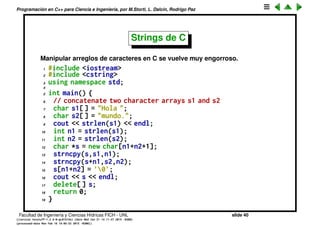 Programaci´on en C++ para Ciencia e Ingenier´ıa, por M.Storti, L. Dalc´ın, Rodrigo Paz
Llamando a otros programas
Dentro de la librer´ıa est´andar de C hay una funci´on muy potente system() que
permite llamar a otros programas desde un programa en C/C++. Se le pasa un
arreglo de caracteres con el comando que uno ejecutar´ıa en la l´ınea de
comandos.
1 // Call another program
2 #include <cstdlib> // Declare ‘‘system()’’
3 using namespace std;
4
5 int main() {
6 system("date -u");
7 }
Facultad de Ingenier´ıa y Ciencias H´ıdricas FICH - UNL slide 40
((version texstuff-1.2.9-12-ge83ced6) (date Wed May 27 12:15:38 2015 -0300)
(processed-date Wed May 27 12:45:10 2015 -0300))
 