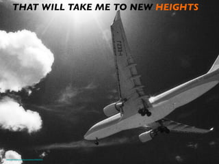 THAT WILL TAKE ME TO NEW HEIGHTS	

https://www.ﬂickr.com/photos/wtlphotos/968530732	

 