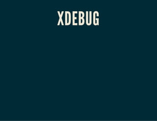 XDEBUG
 