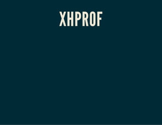 XHPROF
 
