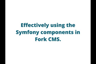 Using the Symfony components in Fork CMS