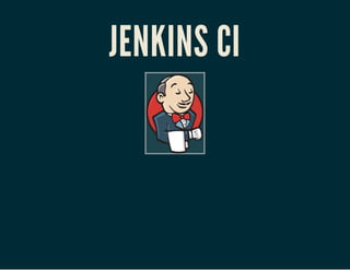JENKINS CI
 
