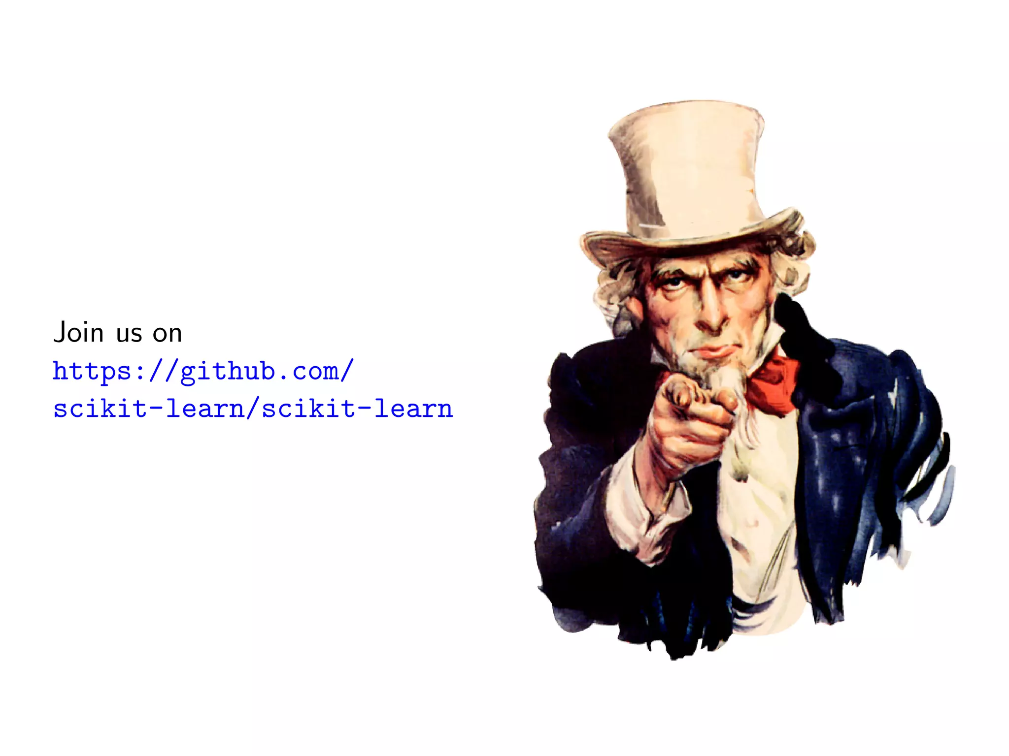 Join us on
https://github.com/
scikit-learn/scikit-learn
 