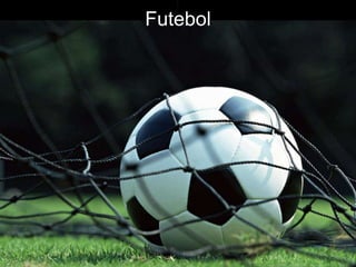 Futebol
 