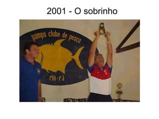 E2001 - O sobrinho
 