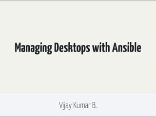 Managing Desktops with Ansible