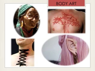 BODY ART
 