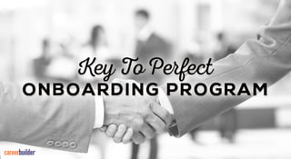 Key to Perfect On Boarding Program