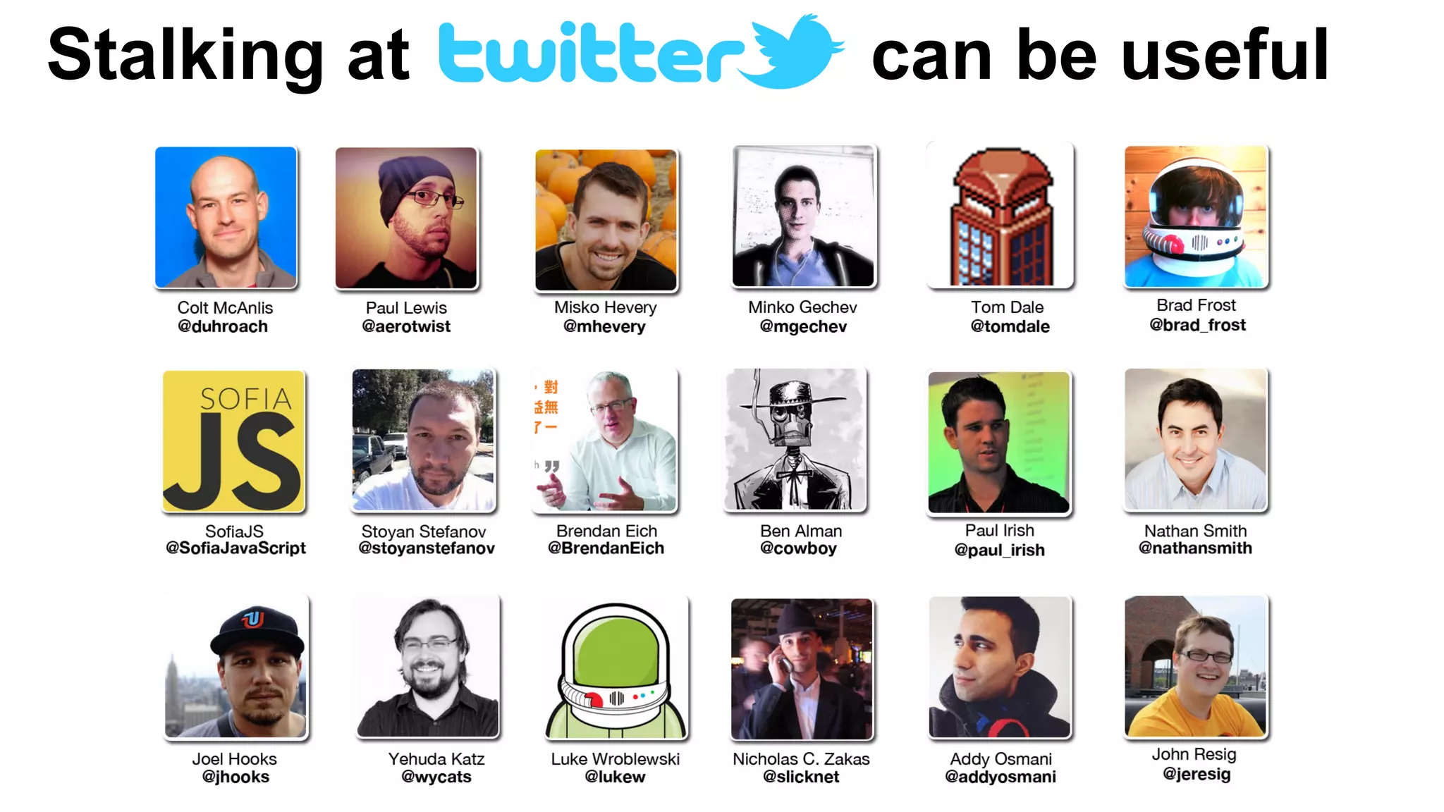 Stalking at can be useful
 