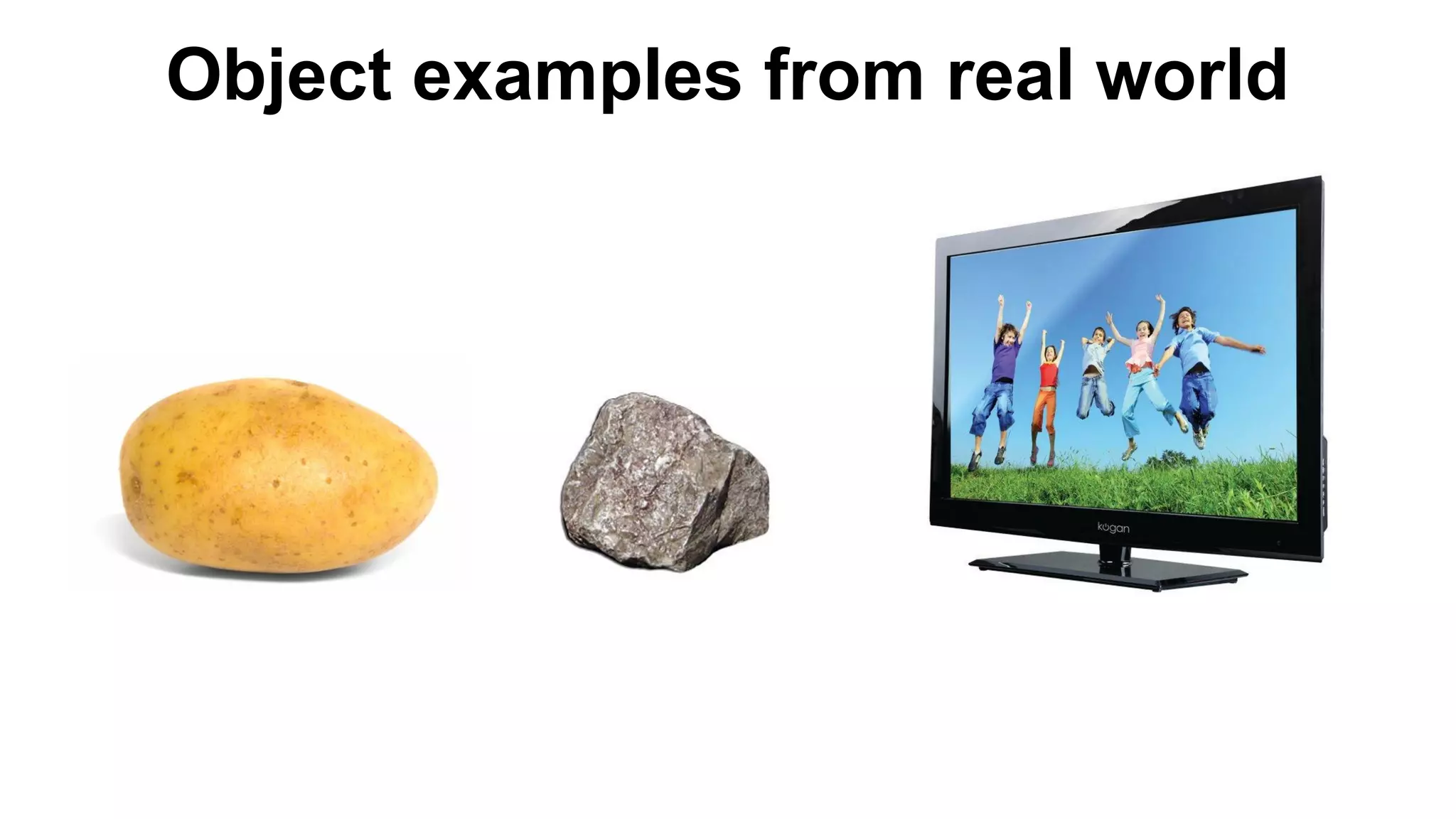 Object examples from real world
 